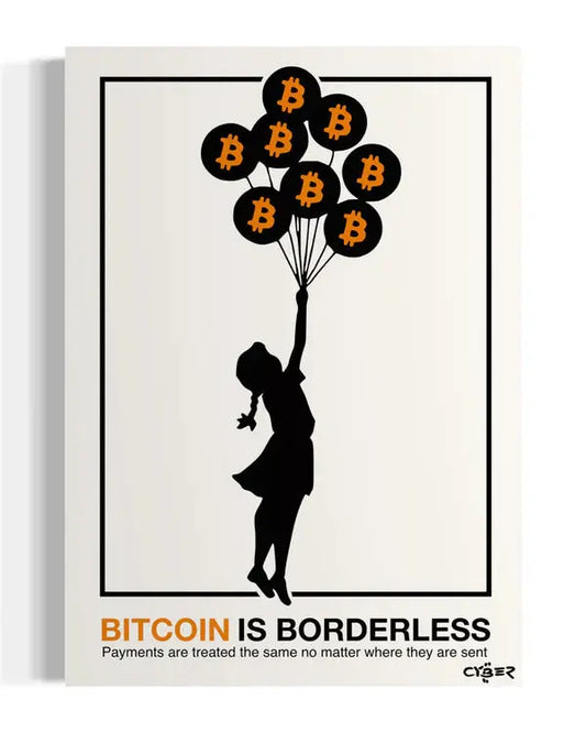 Street Cyber Art - Bitcoin is Borderless - Bitcoin Poster Store of Value