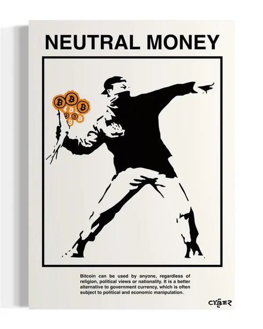 Street Cyber Art - Neutral Money - Bitcoin Poster Store of Value