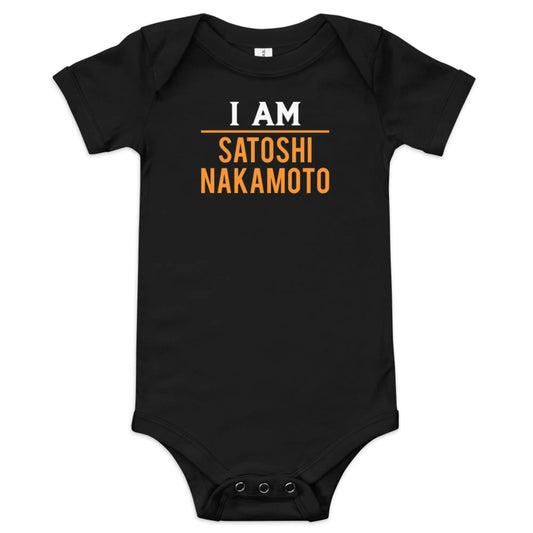 I AM Satoshi Nakamoto - Baby Bitcoin Body Suit - Store of Value