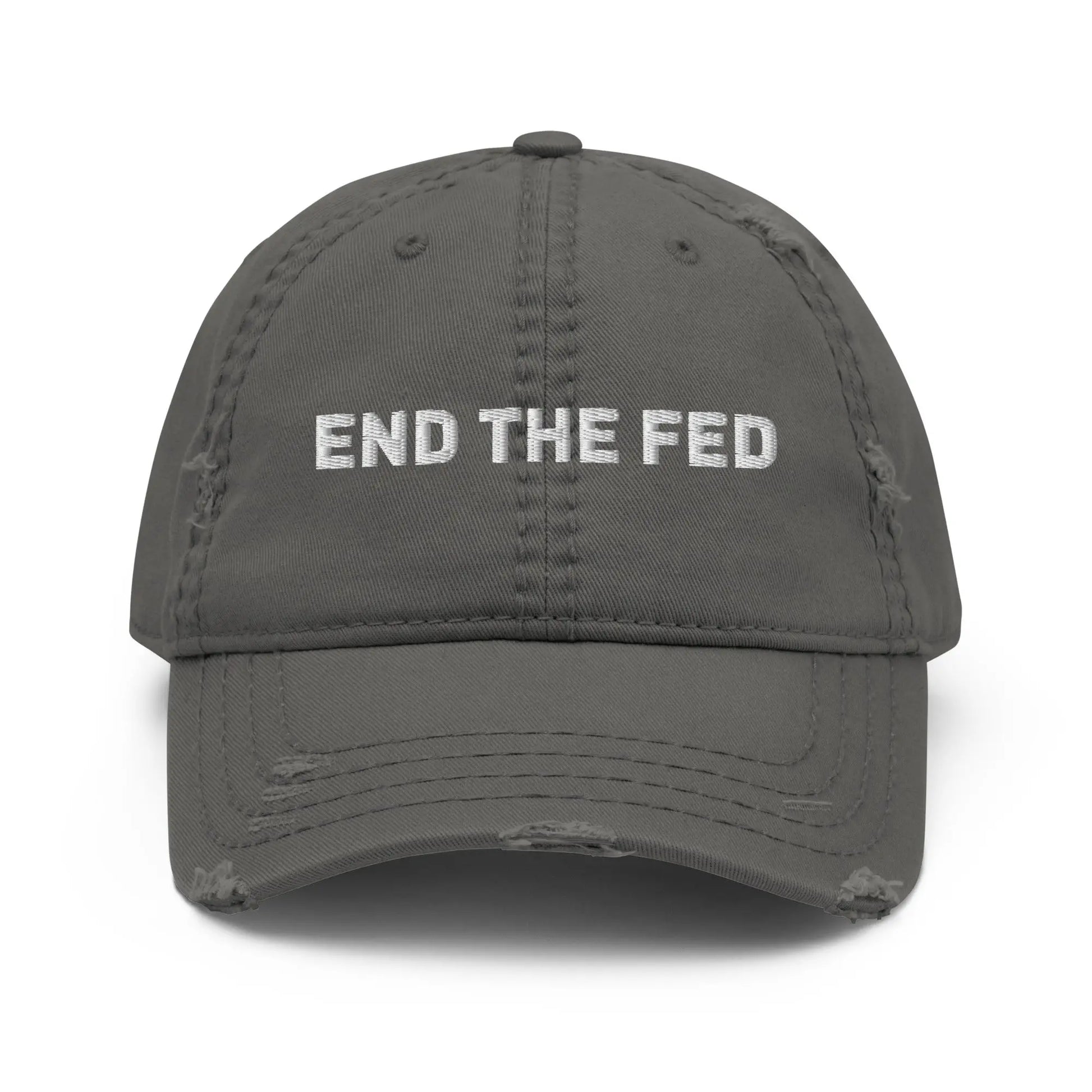 End The FED - Embroidered Distressed Dad Hat Store of Value