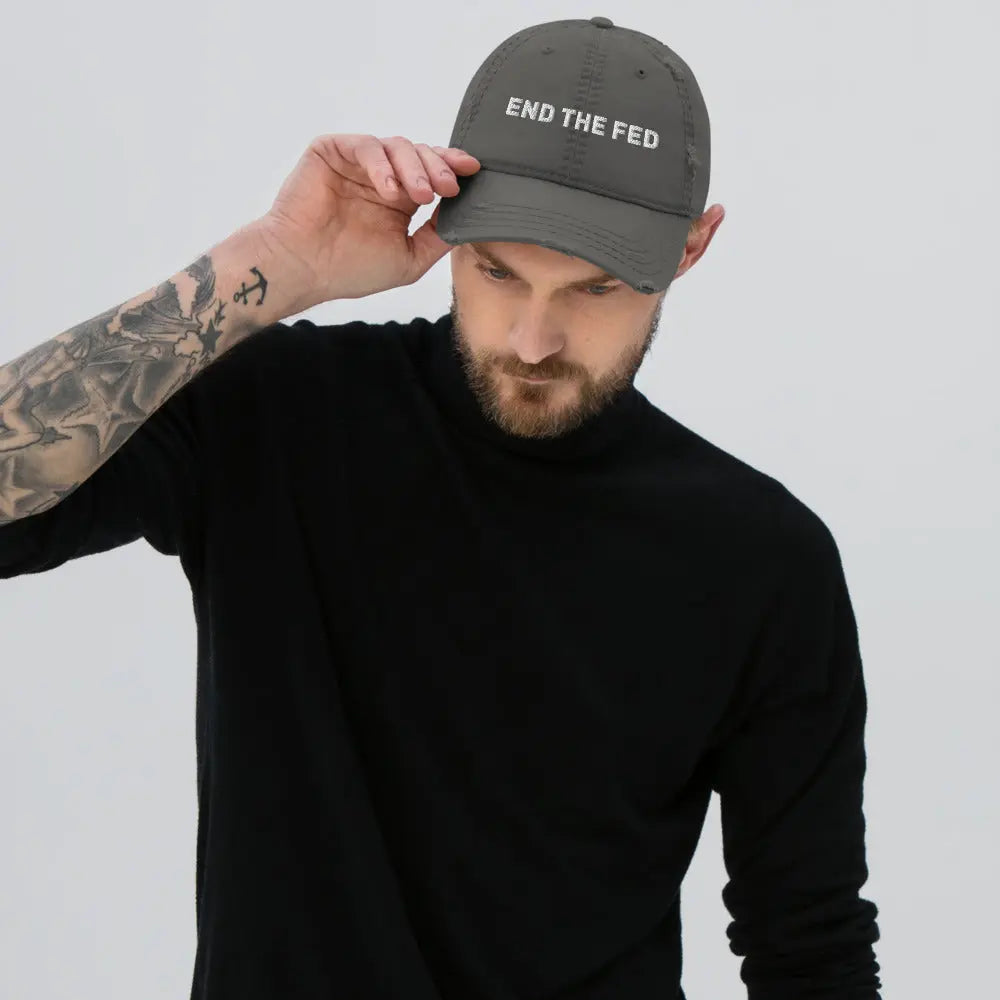 End The FED - Embroidered Distressed Dad Hat Store of Value