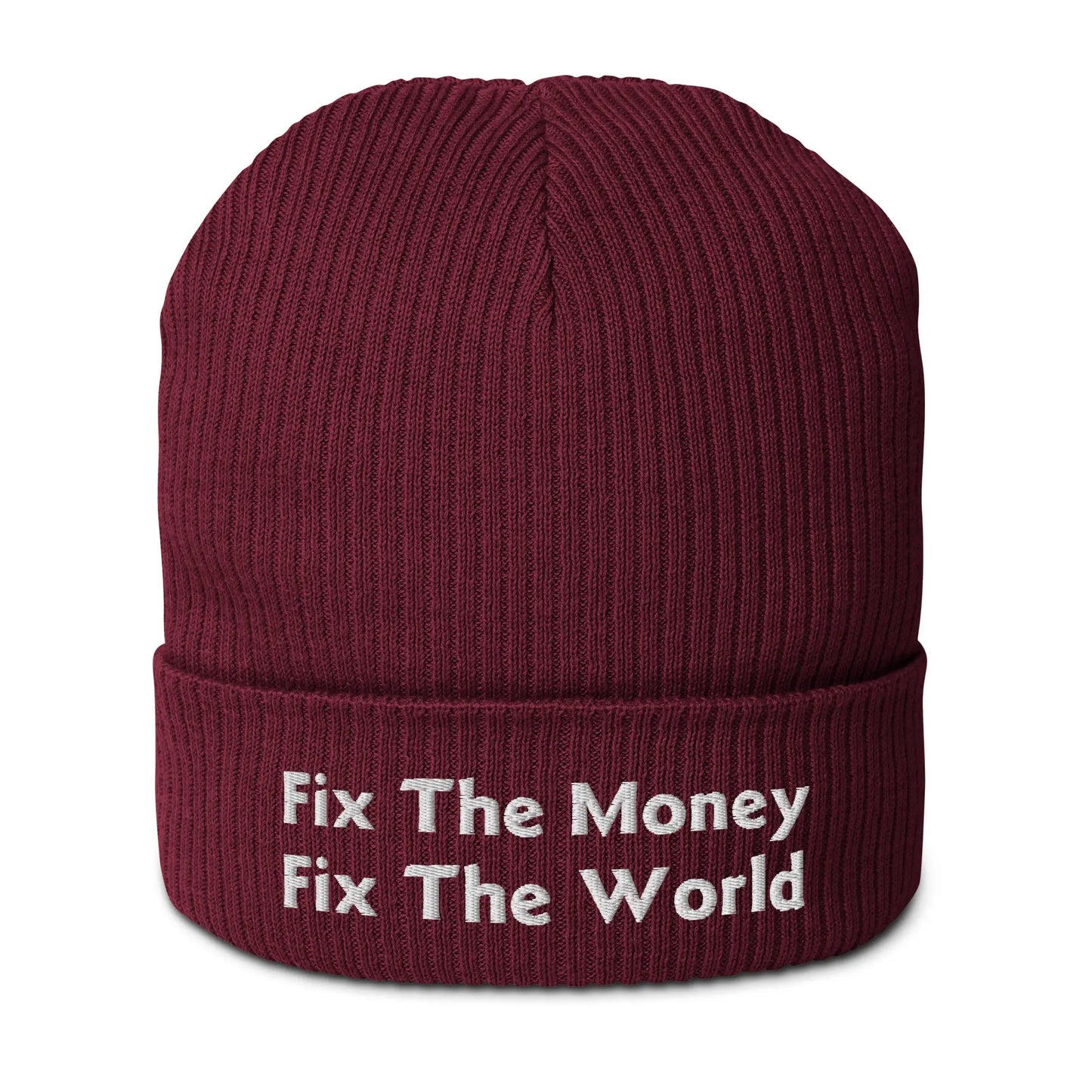 Fix The Money Fix The World - Ribbed Beanie - Organic Cotton - Embroidery Store of Value