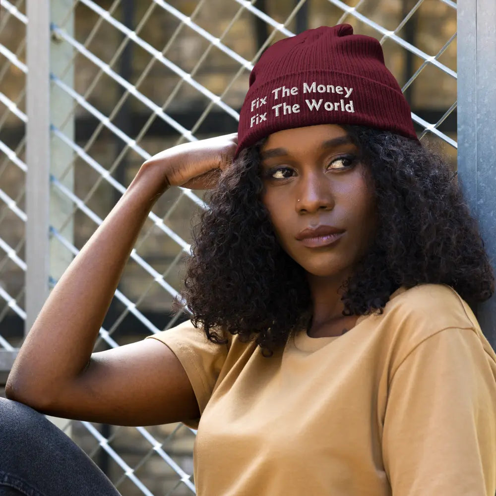 Fix The Money Fix The World - Ribbed Beanie - Organic Cotton - Embroidery Store of Value