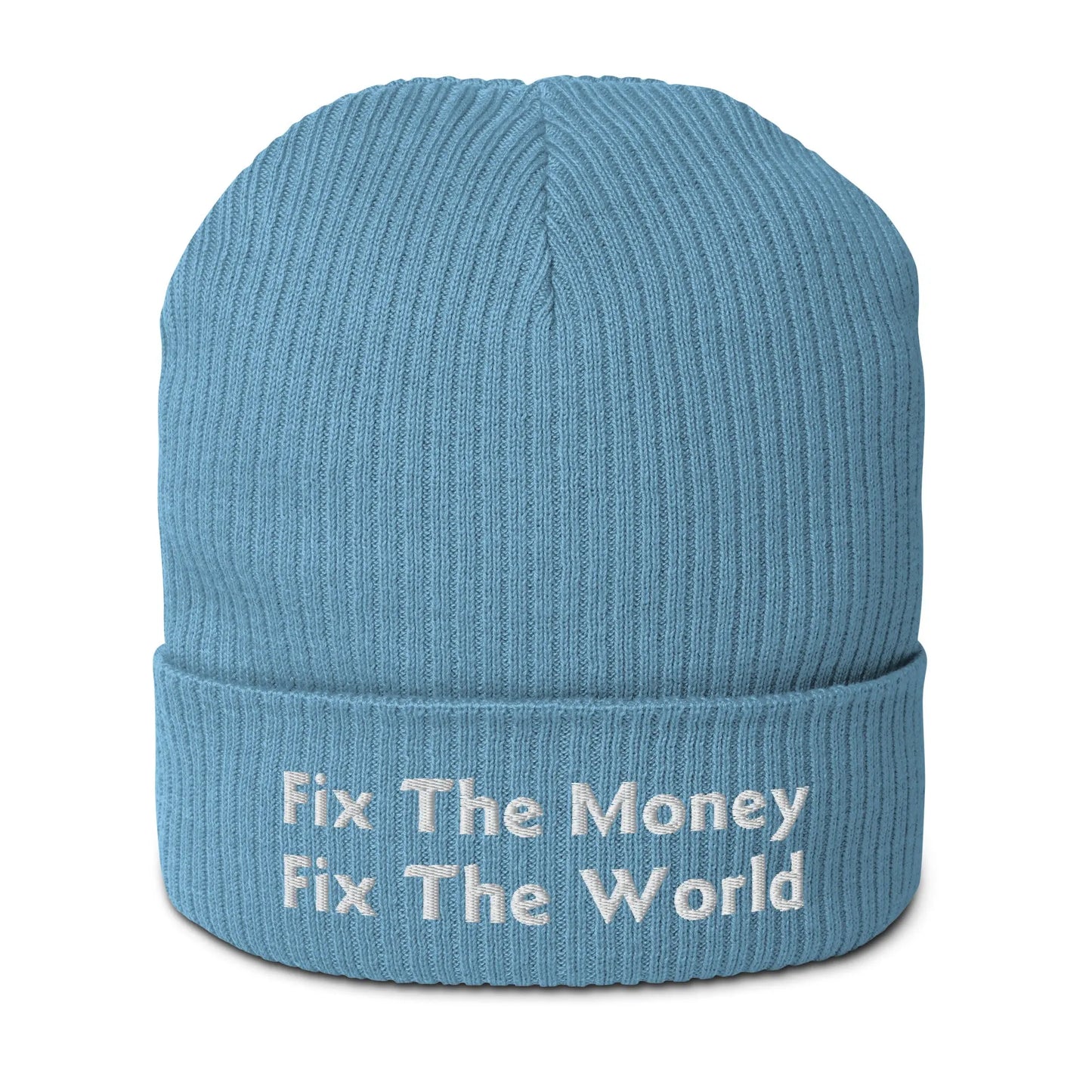 Fix The Money Fix The World - Ribbed Beanie - Organic Cotton - Embroidery Store of Value