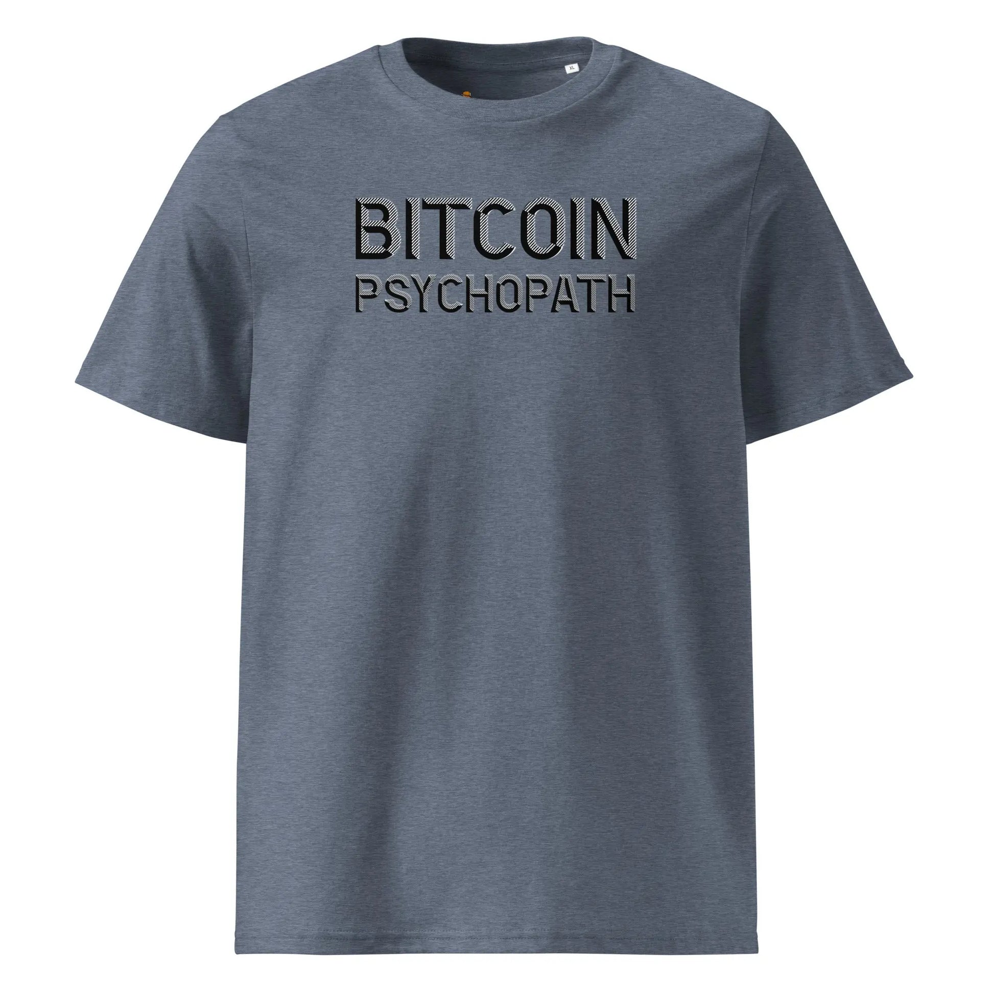 Bitcoin Psychopath - Premium Unisex Organic Cotton Bitcoin T-shirt Store of Value