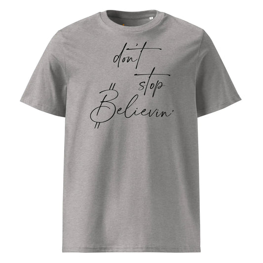 Dont Stop Believin' - Premium Unisex Organic Cotton Bitcoin T-shirt Grey Color