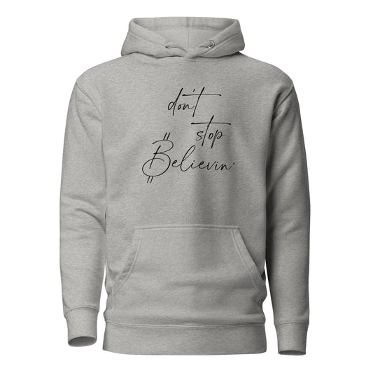 Dont Stop Believin' - Premium Unisex Bitcoin Hoodie Store of Value