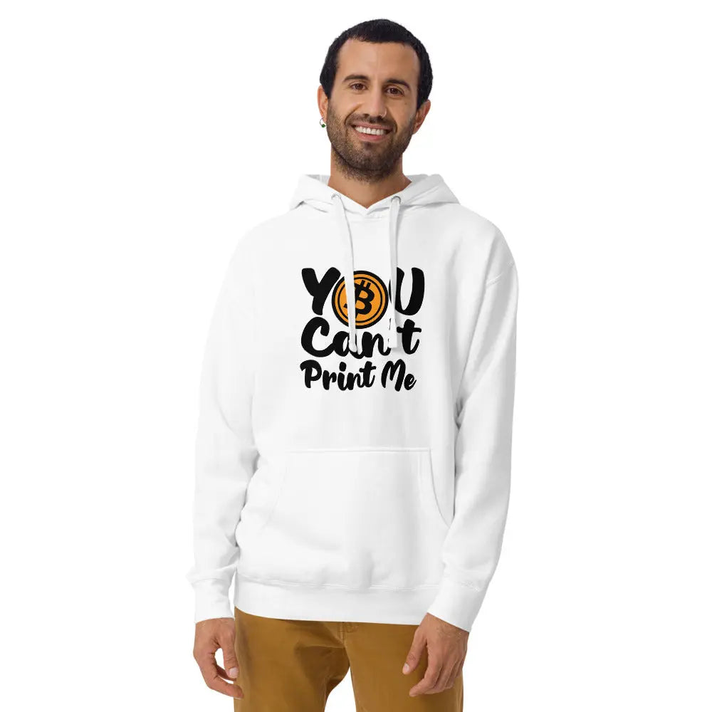 You Can`t Print Me - Premium Unisex Bitcoin Hoodie