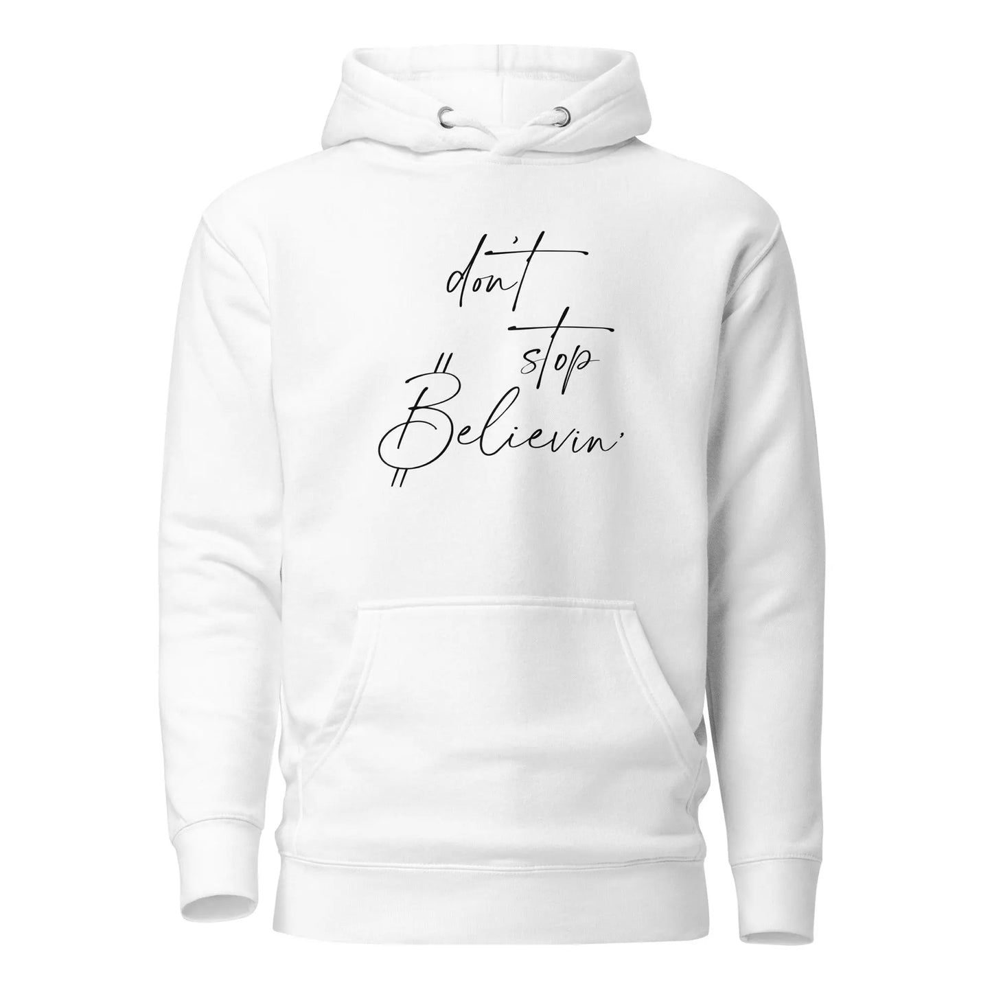 Dont Stop Believin' - Premium Unisex Bitcoin Hoodie Store of Value