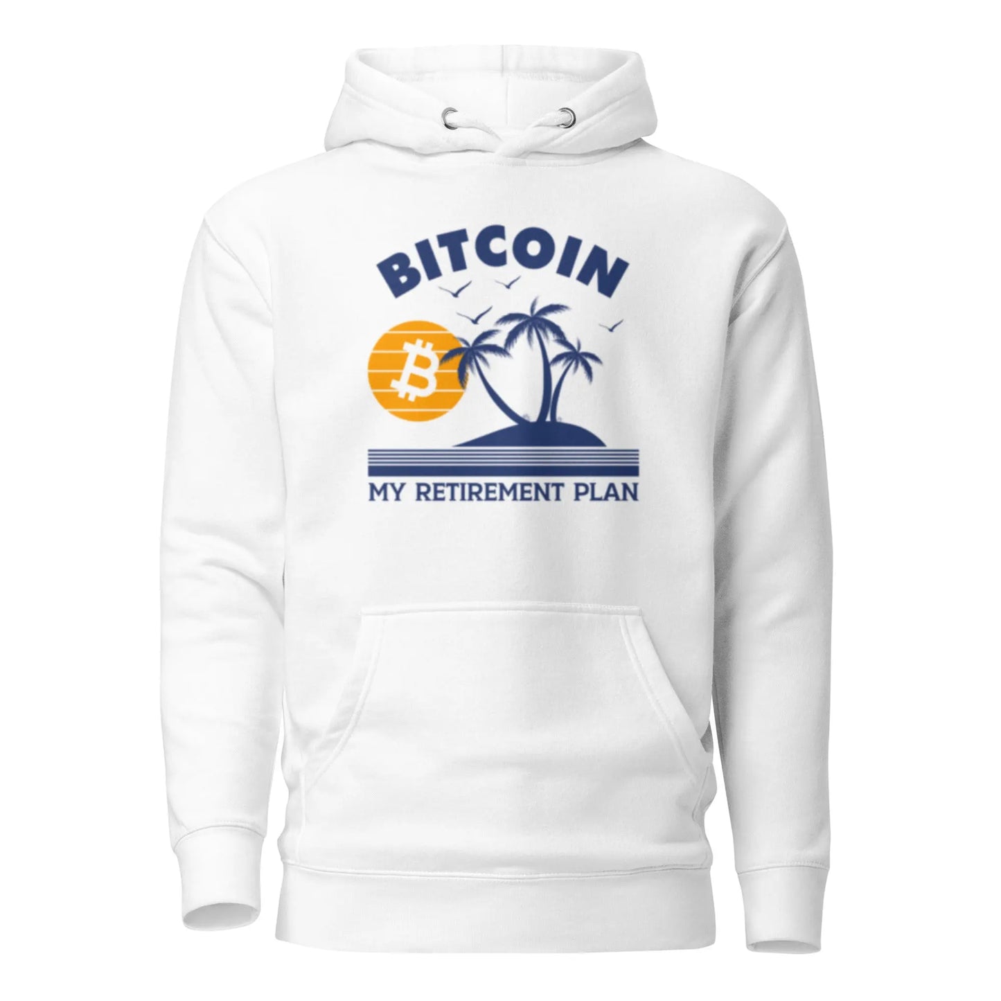 My Retirement Plan - Premium Unisex Bitcoin Hoodie Store of Value